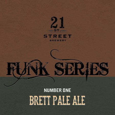 21st Street Brewery Launches Funk Series with Brett Pale Ale