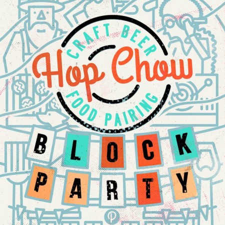 Hop Chow Beer & Food Pairing Festival Announces Block Party Event