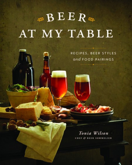 “Beer At My Table” by Tonia Wilson Now Available from Whitecap Books