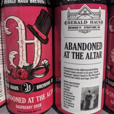 Herald Haus Brewing Abandoned At The Altar Raspberry Sour Now Available in Cans