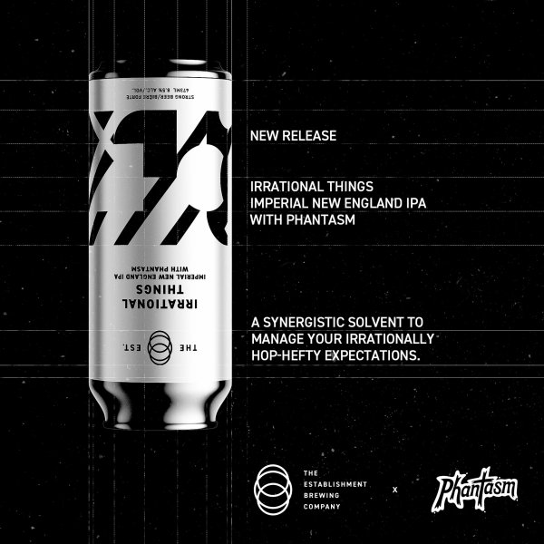The Establishment Brewing Company Releases Irrational Things Imperial NEIPA with Phantasm